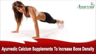 Ayurvedic Calcium Supplements To Increase Bone Density Naturally