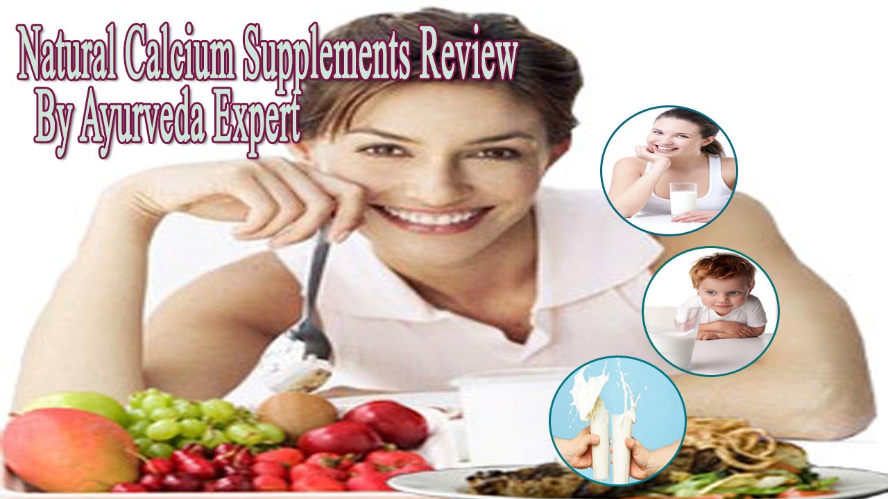 Natural Calcium Supplements Review By Ayurveda Expert