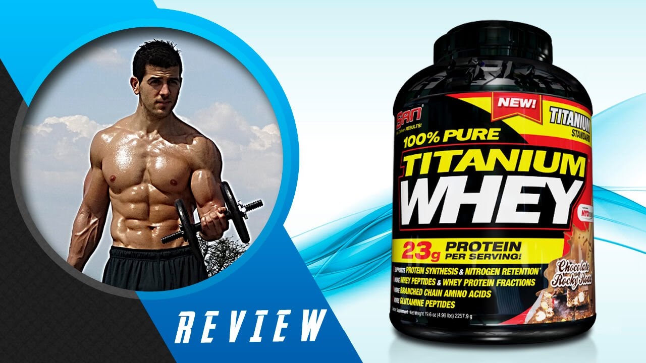 SAN Titanium Whey Review Sompare Supplements