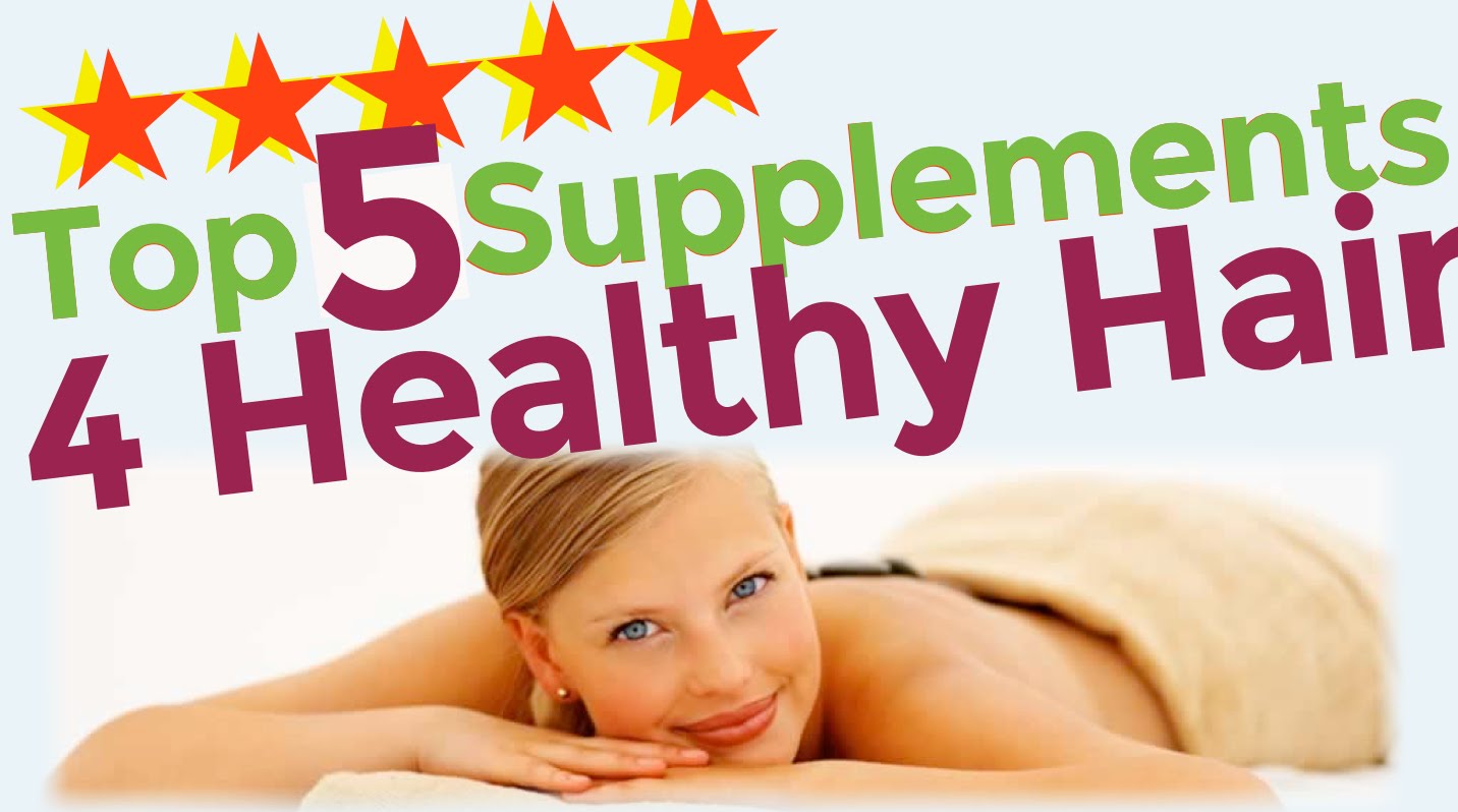 Top 5 Supplements For Healthy Hair – Best Supplements For Hair Loss In Men & Women
